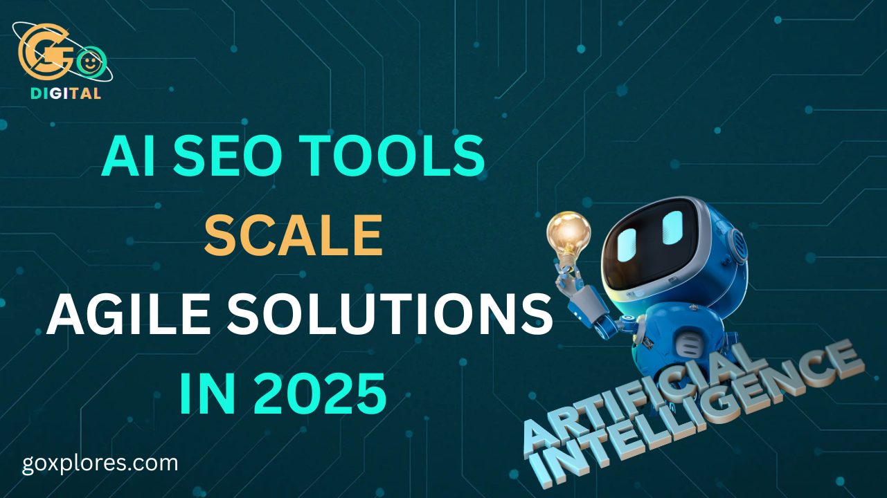 How AI SEO Tools Scale Agile Solutions | Mastering SEO in 2025